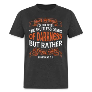 Ephesians 5:11 T-Shirt