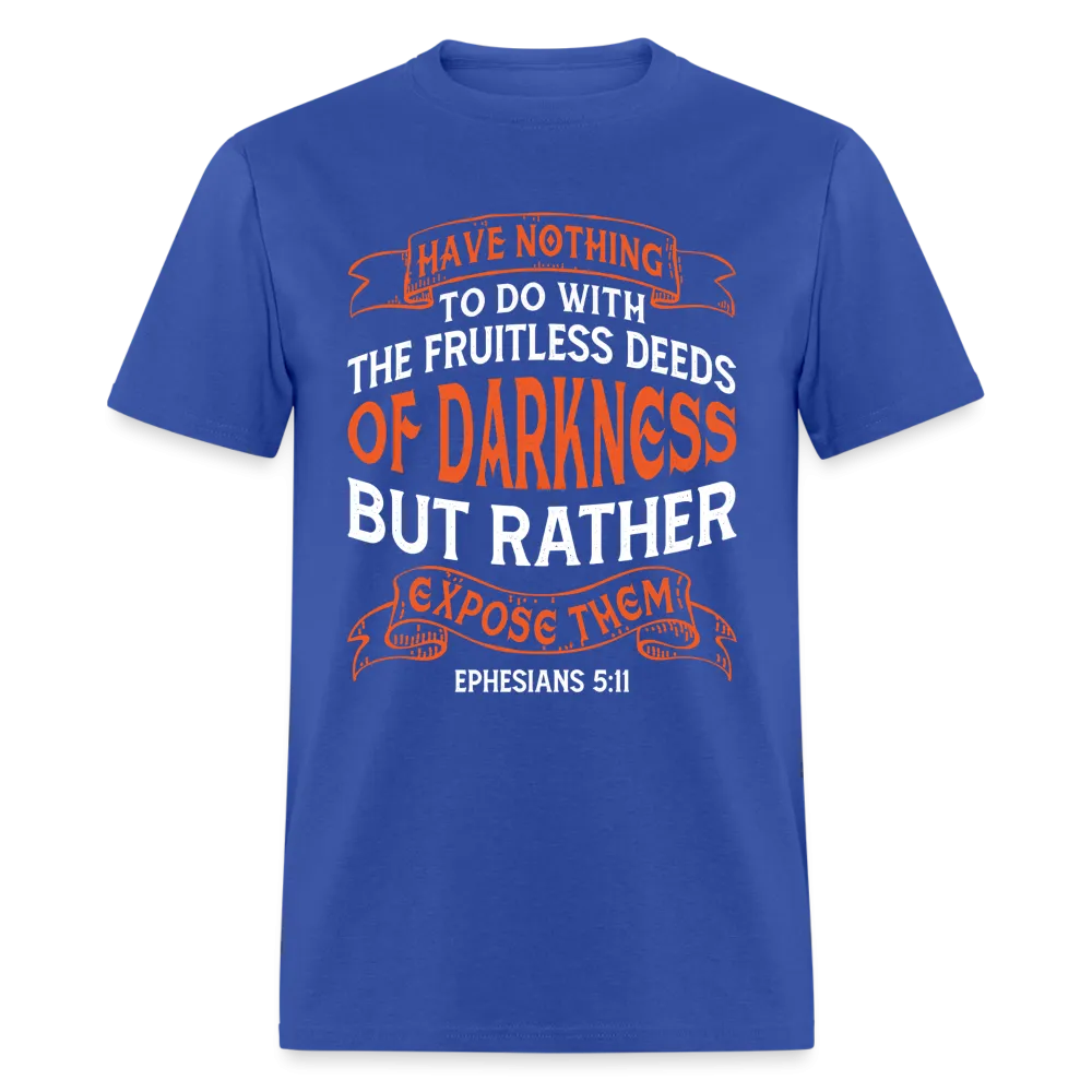 Ephesians 5:11 T-Shirt