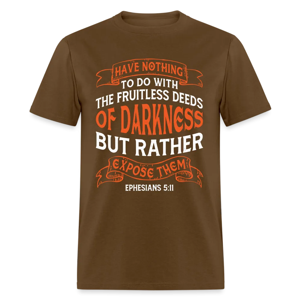 Ephesians 5:11 T-Shirt