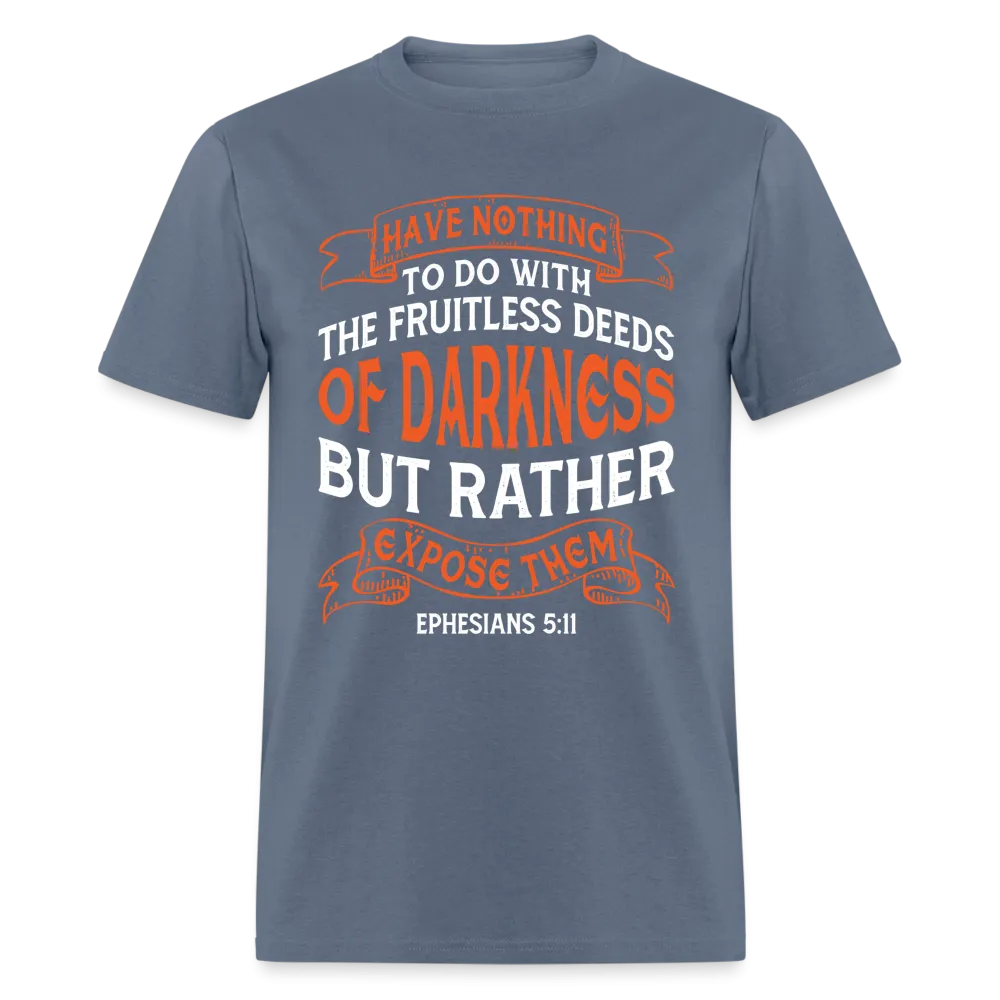Ephesians 5:11 T-Shirt