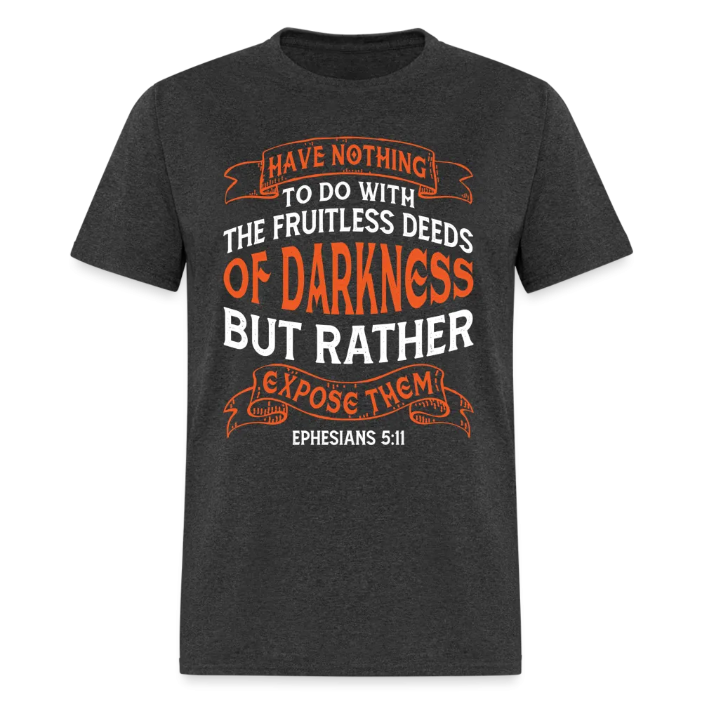 Ephesians 5:11 T-Shirt
